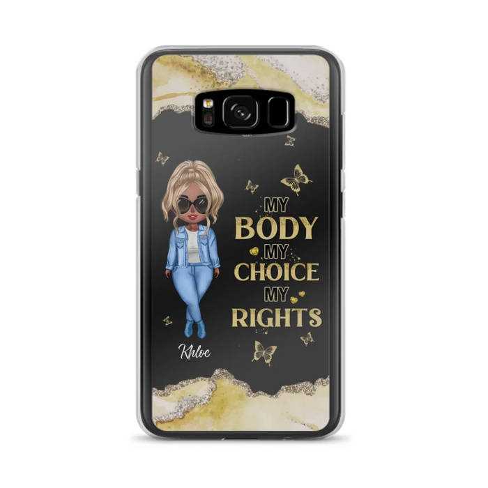 Custom Personalized Girl Phone Case - Gift Idea For Friend/ Birthday Gift - Case For iPhone And Samsung - My Body My Choice My Rights