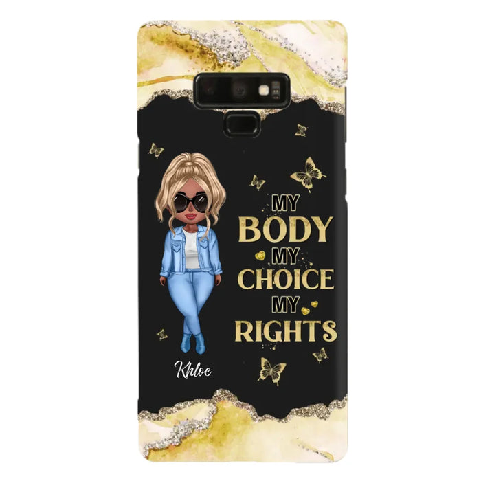 Custom Personalized Girl Phone Case - Gift Idea For Friend/ Birthday Gift - Case For iPhone And Samsung - My Body My Choice My Rights