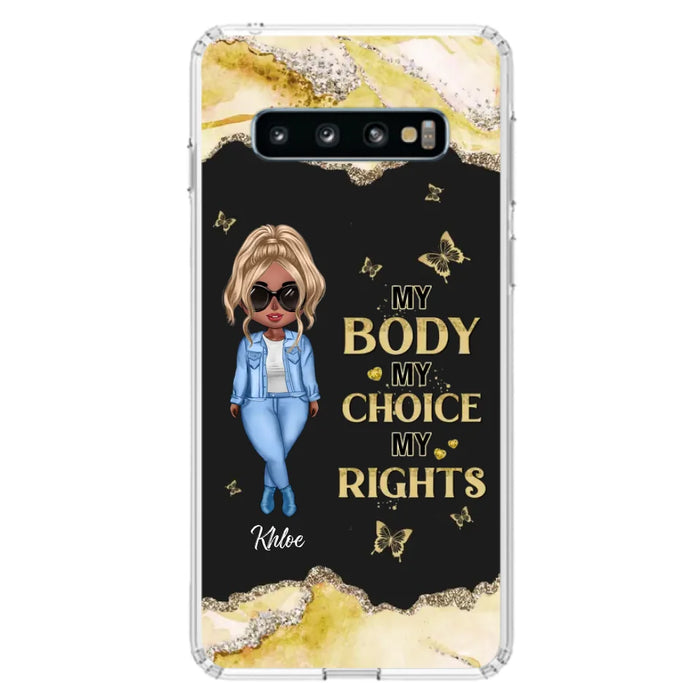 Custom Personalized Girl Phone Case - Gift Idea For Friend/ Birthday Gift - Case For iPhone And Samsung - My Body My Choice My Rights