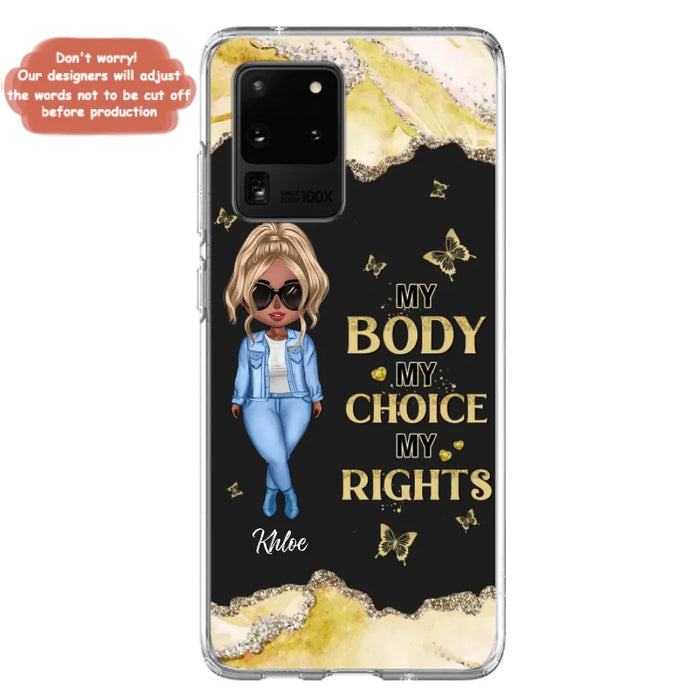 Custom Personalized Girl Phone Case - Gift Idea For Friend/ Birthday Gift - Case For iPhone And Samsung - My Body My Choice My Rights