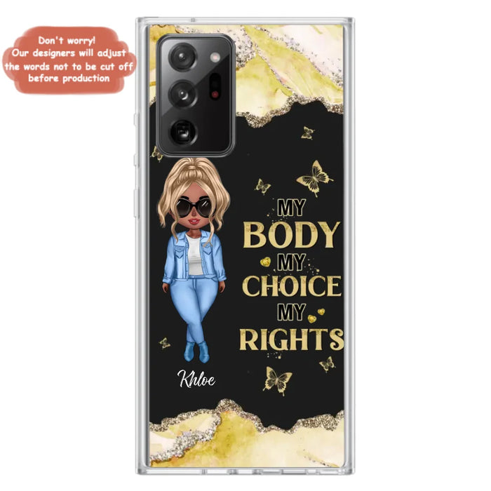 Custom Personalized Girl Phone Case - Gift Idea For Friend/ Birthday Gift - Case For iPhone And Samsung - My Body My Choice My Rights