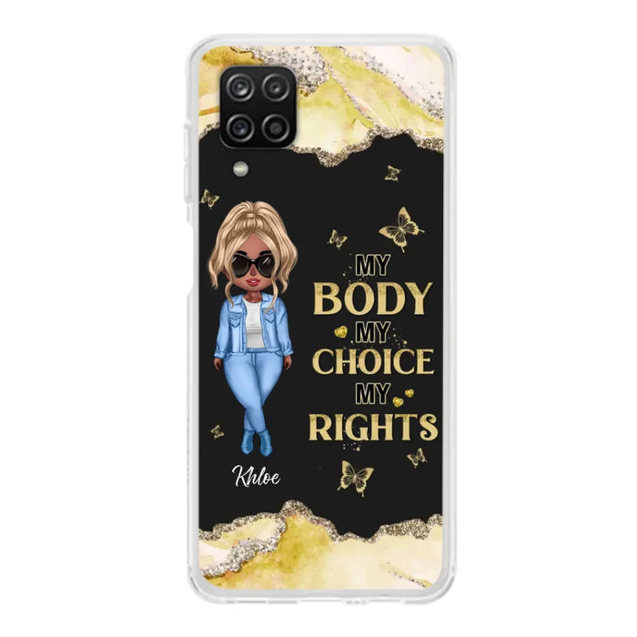 Custom Personalized Girl Phone Case - Gift Idea For Friend/ Birthday Gift - Case For iPhone And Samsung - My Body My Choice My Rights