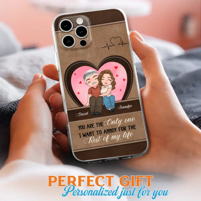 Custom Personalized Couple Phone Case - Gift Idea For Couple - You Are The Only  One I Want To Annoy For The Rest Of My Life