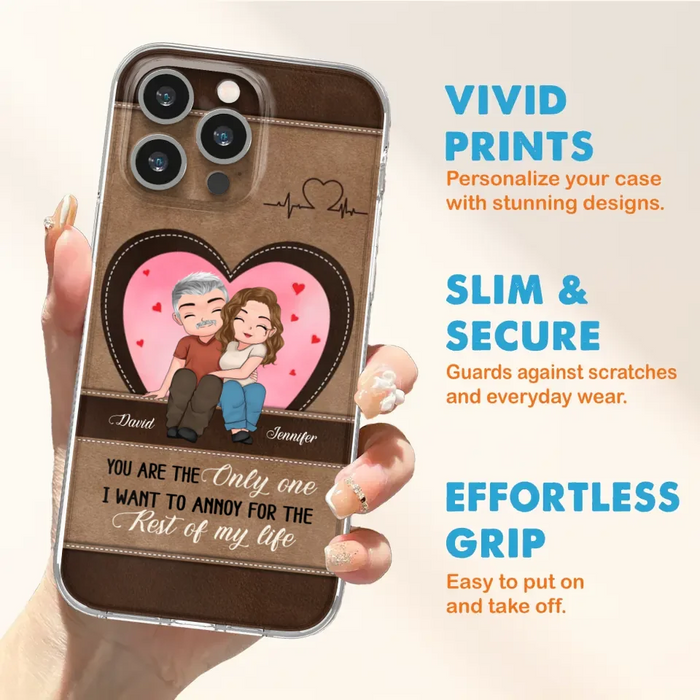 Custom Personalized Couple Phone Case - Gift Idea For Couple - You Are The Only  One I Want To Annoy For The Rest Of My Life