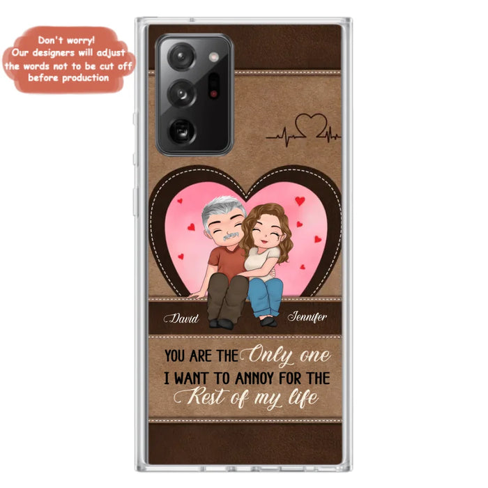 Custom Personalized Couple Phone Case - Gift Idea For Couple - You Are The Only  One I Want To Annoy For The Rest Of My Life