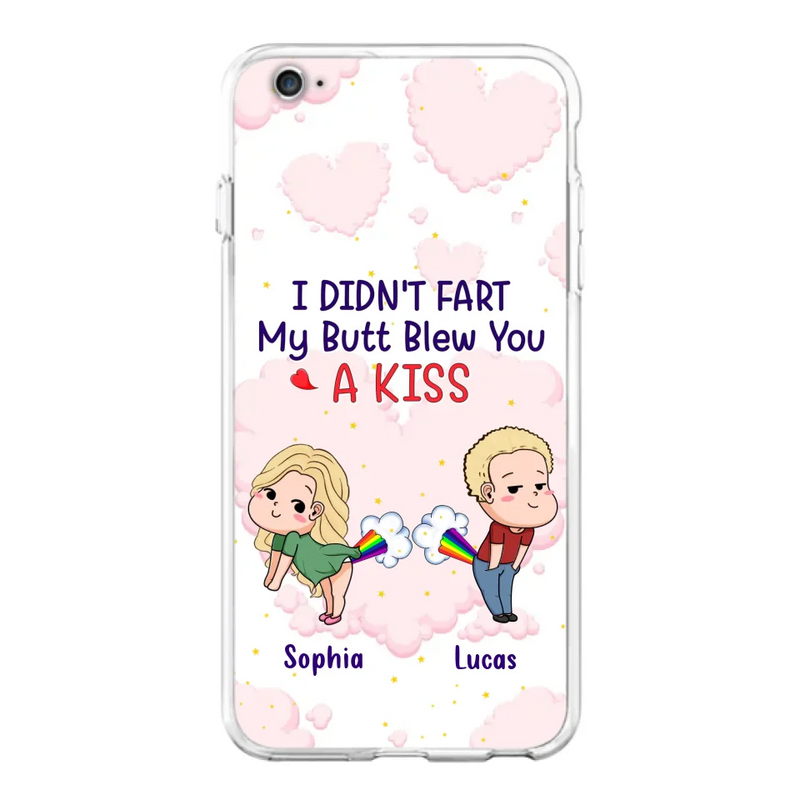 Custom Personalized Fart Couple Phone Case - Funny Valentine's Day Gift For Couple - I Didn't Fart My Butt Blew You A Kiss - Case For iPhone And Samsung