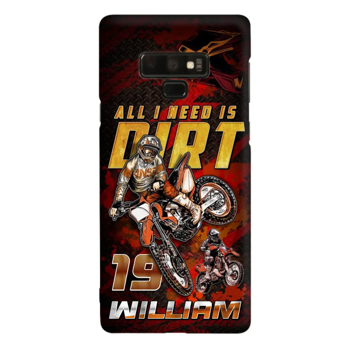 Custom Personalized Motocross Phone Case - Gift Idea For Motocross Lover - All I Need Is Dirt - Case For iPhone & Samsung