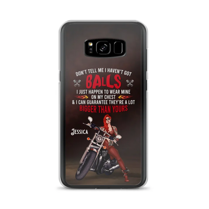 Custom Personalized Biker Girl Phone Case - Gift Idea For Girl/ Biker/ Motorcycle Lover - Don't Tell Me I Haven't Got Balls - Case For iPhone And Samsung