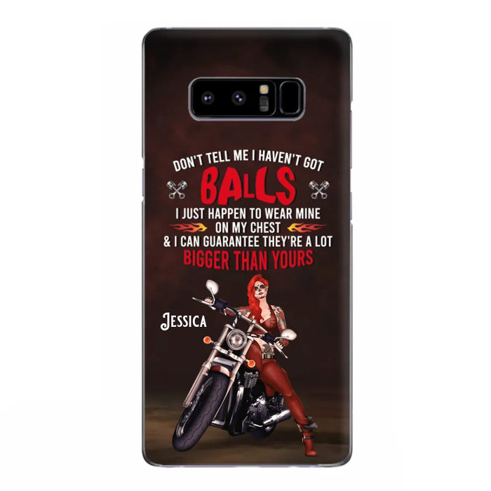 Custom Personalized Biker Girl Phone Case - Gift Idea For Girl/ Biker/ Motorcycle Lover - Don't Tell Me I Haven't Got Balls - Case For iPhone And Samsung