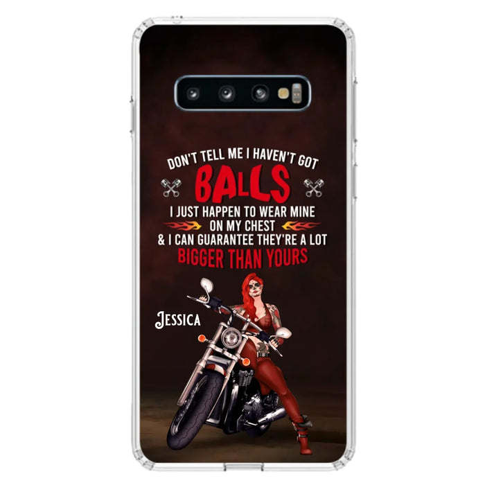 Custom Personalized Biker Girl Phone Case - Gift Idea For Girl/ Biker/ Motorcycle Lover - Don't Tell Me I Haven't Got Balls - Case For iPhone And Samsung