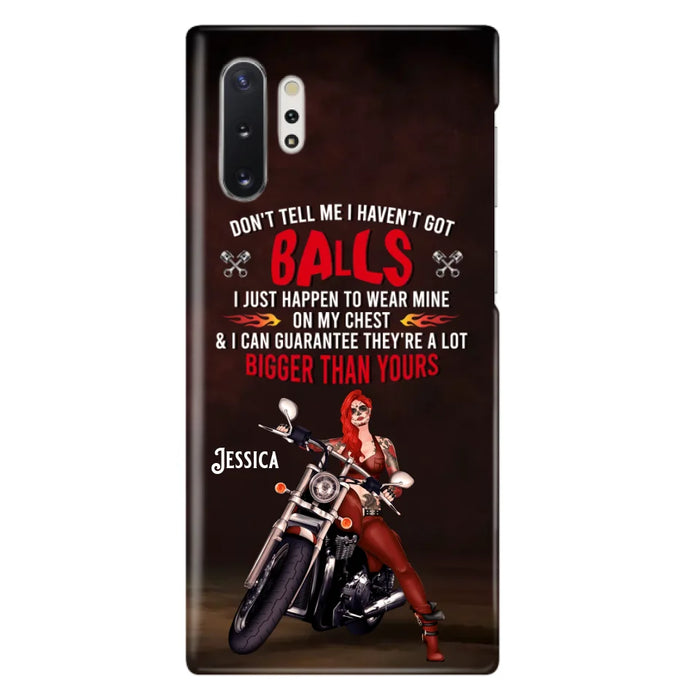 Custom Personalized Biker Girl Phone Case - Gift Idea For Girl/ Biker/ Motorcycle Lover - Don't Tell Me I Haven't Got Balls - Case For iPhone And Samsung