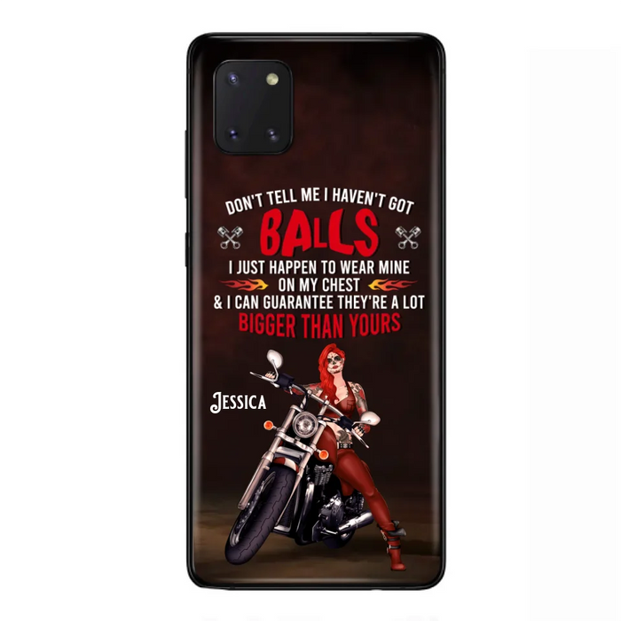 Custom Personalized Biker Girl Phone Case - Gift Idea For Girl/ Biker/ Motorcycle Lover - Don't Tell Me I Haven't Got Balls - Case For iPhone And Samsung