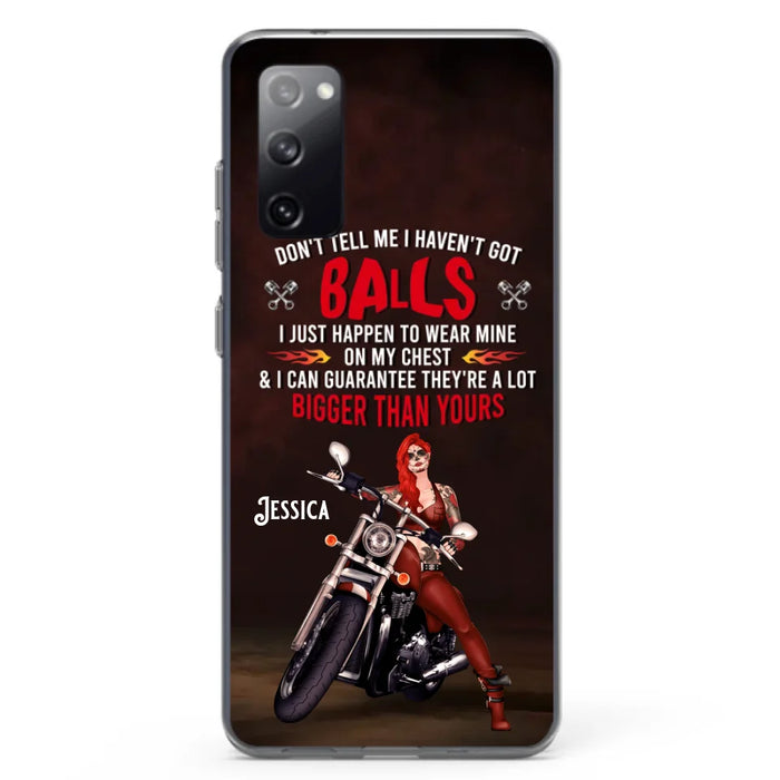 Custom Personalized Biker Girl Phone Case - Gift Idea For Girl/ Biker/ Motorcycle Lover - Don't Tell Me I Haven't Got Balls - Case For iPhone And Samsung