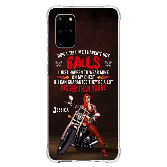 Custom Personalized Biker Girl Phone Case - Gift Idea For Girl/ Biker/ Motorcycle Lover - Don't Tell Me I Haven't Got Balls - Case For iPhone And Samsung