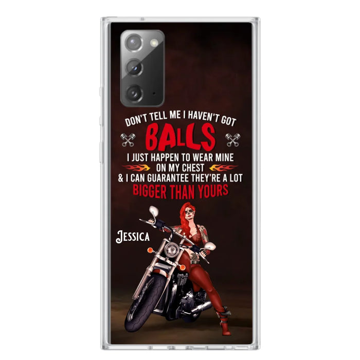 Custom Personalized Biker Girl Phone Case - Gift Idea For Girl/ Biker/ Motorcycle Lover - Don't Tell Me I Haven't Got Balls - Case For iPhone And Samsung