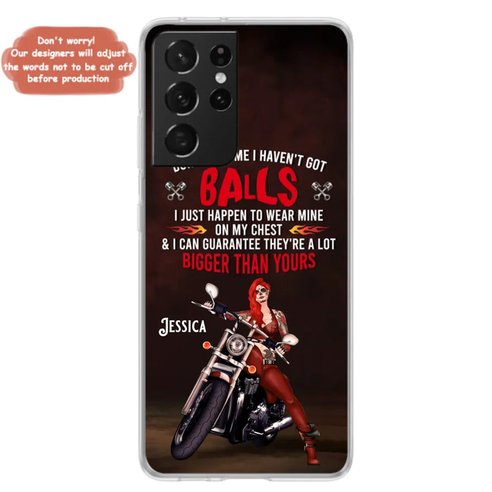 Custom Personalized Biker Girl Phone Case - Gift Idea For Girl/ Biker/ Motorcycle Lover - Don't Tell Me I Haven't Got Balls - Case For iPhone And Samsung