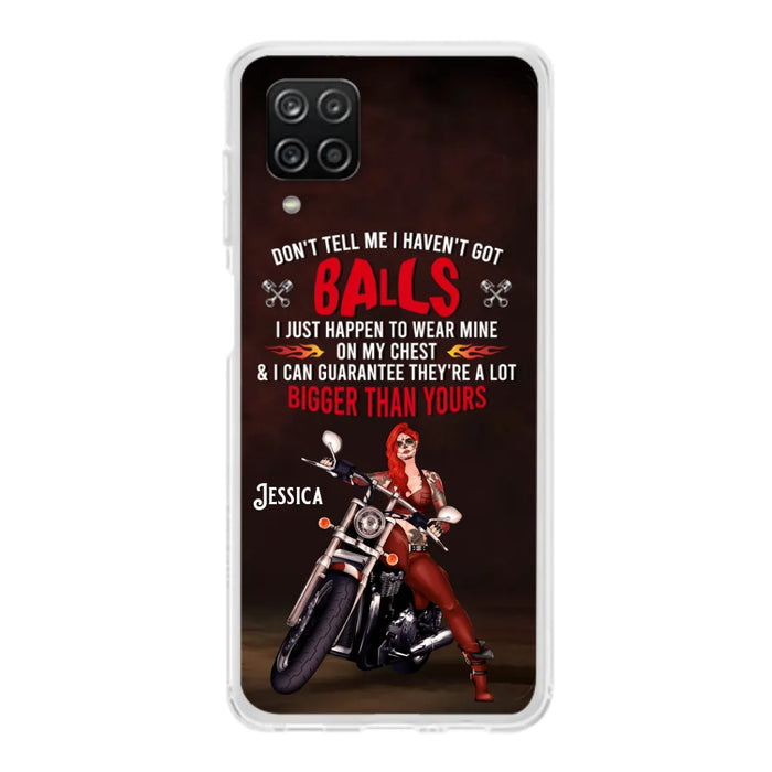 Custom Personalized Biker Girl Phone Case - Gift Idea For Girl/ Biker/ Motorcycle Lover - Don't Tell Me I Haven't Got Balls - Case For iPhone And Samsung