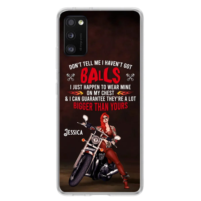 Custom Personalized Biker Girl Phone Case - Gift Idea For Girl/ Biker/ Motorcycle Lover - Don't Tell Me I Haven't Got Balls - Case For iPhone And Samsung