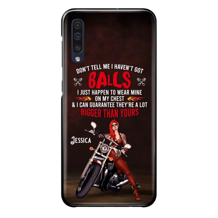 Custom Personalized Biker Girl Phone Case - Gift Idea For Girl/ Biker/ Motorcycle Lover - Don't Tell Me I Haven't Got Balls - Case For iPhone And Samsung