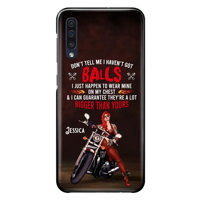 Custom Personalized Biker Girl Phone Case - Gift Idea For Girl/ Biker/ Motorcycle Lover - Don't Tell Me I Haven't Got Balls - Case For iPhone And Samsung