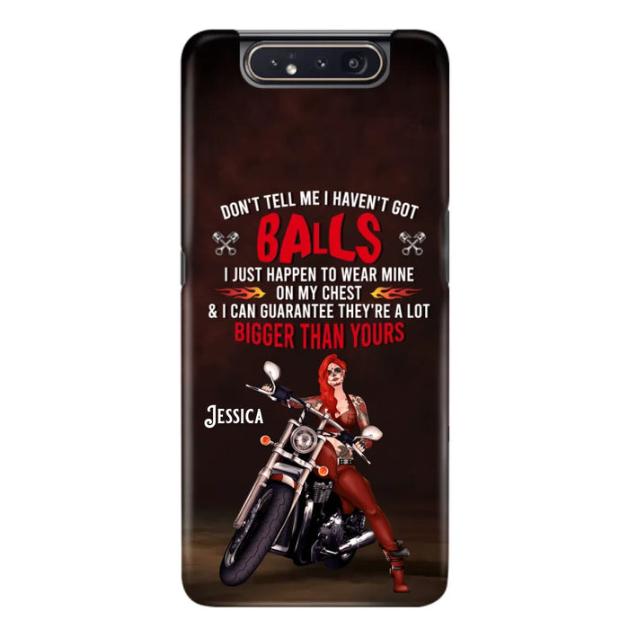 Custom Personalized Biker Girl Phone Case - Gift Idea For Girl/ Biker/ Motorcycle Lover - Don't Tell Me I Haven't Got Balls - Case For iPhone And Samsung