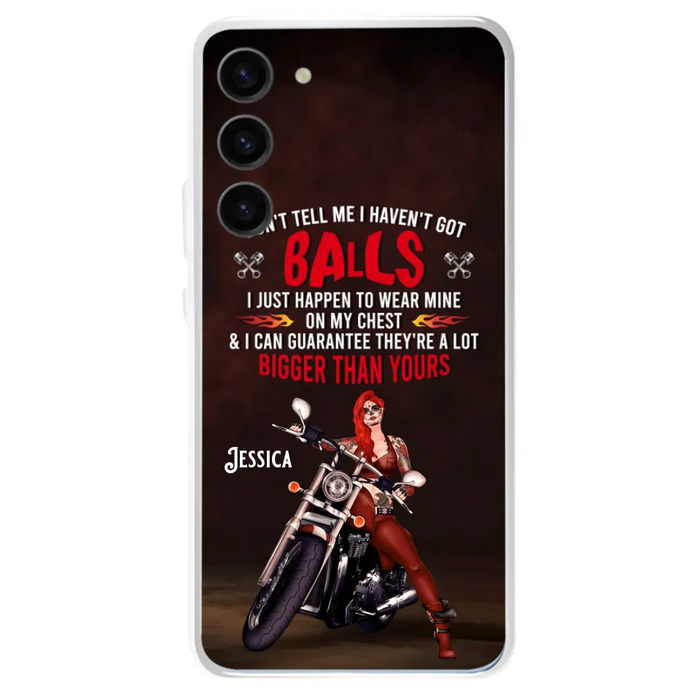 Custom Personalized Biker Girl Phone Case - Gift Idea For Girl/ Biker/ Motorcycle Lover - Don't Tell Me I Haven't Got Balls - Case For iPhone And Samsung