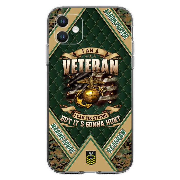 Custom Personalized Veteran Phone Case - Gift Idea For Veteran -  I Am A veteran I Can Fix Stupid
But It's Gonna Hurt - Case For iPhone And Samsung