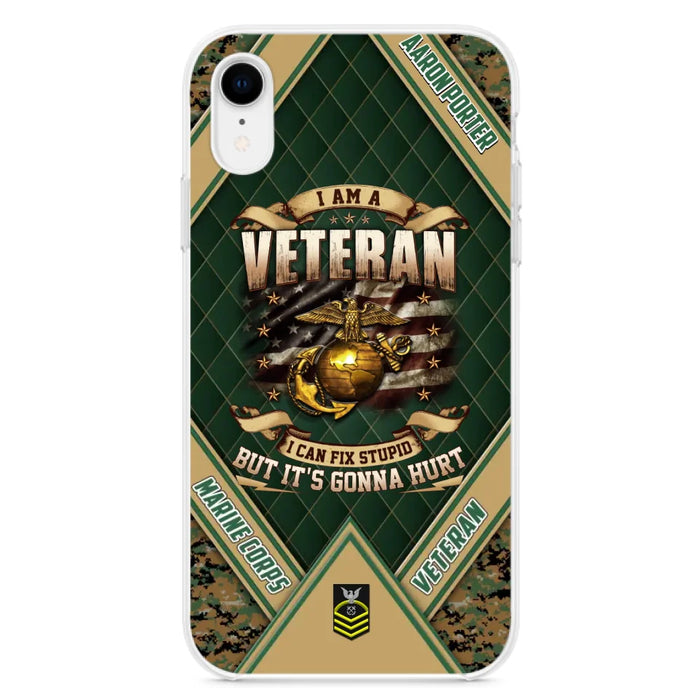 Custom Personalized Veteran Phone Case - Gift Idea For Veteran -  I Am A veteran I Can Fix Stupid
But It's Gonna Hurt - Case For iPhone And Samsung