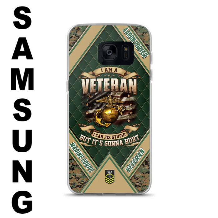 Custom Personalized Veteran Phone Case - Gift Idea For Veteran -  I Am A veteran I Can Fix Stupid
But It's Gonna Hurt - Case For iPhone And Samsung