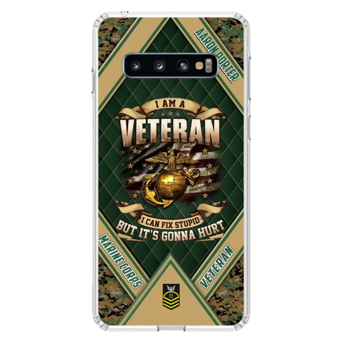 Custom Personalized Veteran Phone Case - Gift Idea For Veteran -  I Am A veteran I Can Fix Stupid
But It's Gonna Hurt - Case For iPhone And Samsung