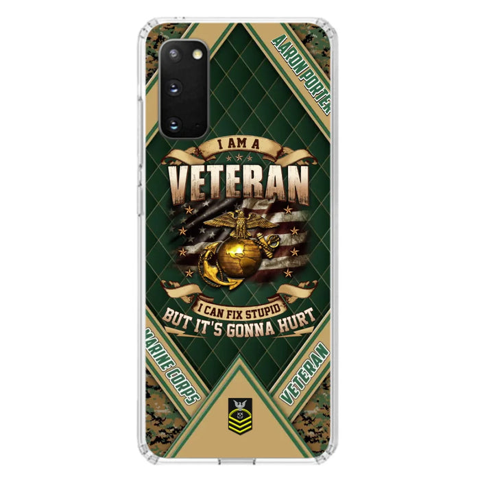 Custom Personalized Veteran Phone Case - Gift Idea For Veteran -  I Am A veteran I Can Fix Stupid
But It's Gonna Hurt - Case For iPhone And Samsung