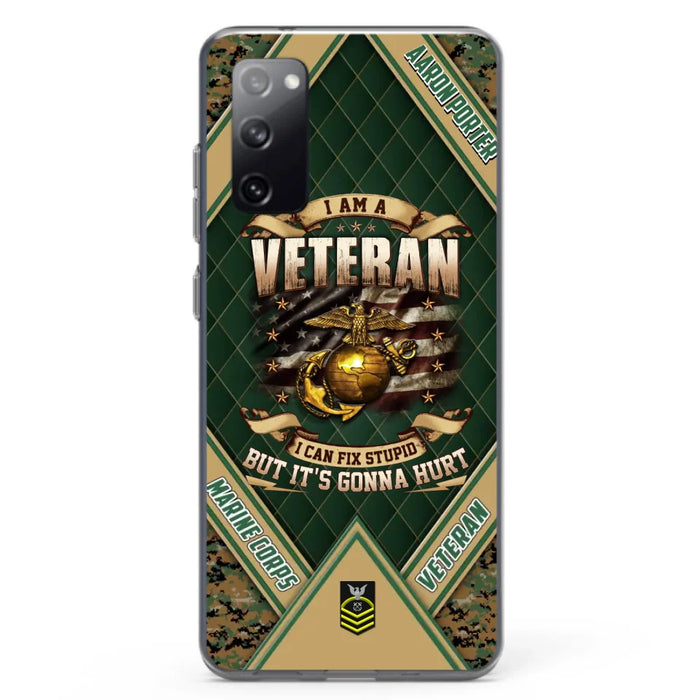 Custom Personalized Veteran Phone Case - Gift Idea For Veteran -  I Am A veteran I Can Fix Stupid
But It's Gonna Hurt - Case For iPhone And Samsung