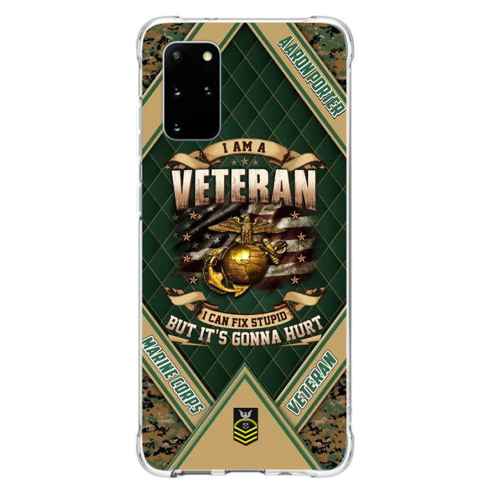 Custom Personalized Veteran Phone Case - Gift Idea For Veteran -  I Am A veteran I Can Fix Stupid
But It's Gonna Hurt - Case For iPhone And Samsung