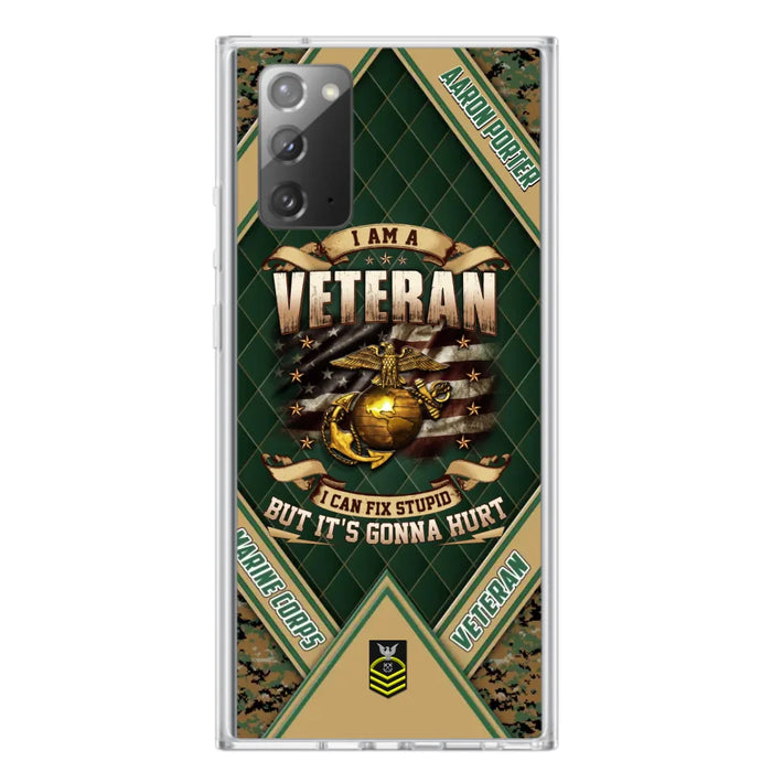 Custom Personalized Veteran Phone Case - Gift Idea For Veteran -  I Am A veteran I Can Fix Stupid
But It's Gonna Hurt - Case For iPhone And Samsung