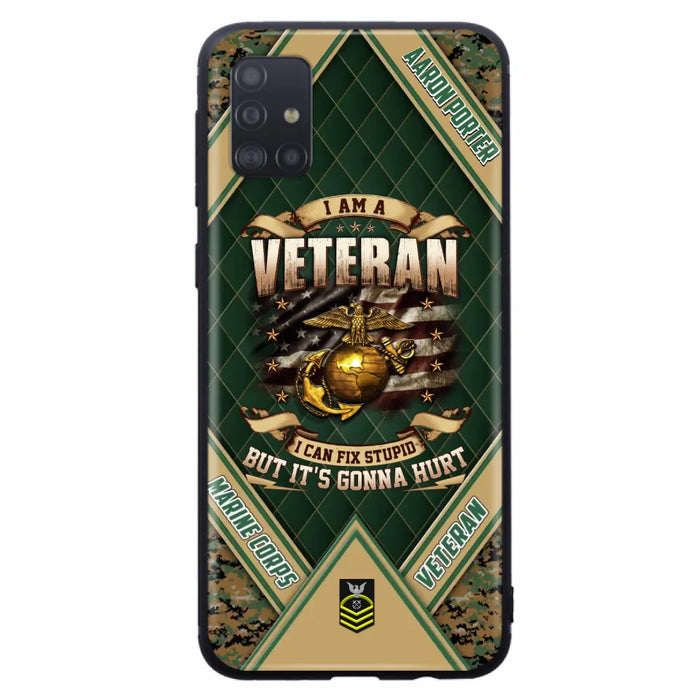 Custom Personalized Veteran Phone Case - Gift Idea For Veteran -  I Am A veteran I Can Fix Stupid
But It's Gonna Hurt - Case For iPhone And Samsung