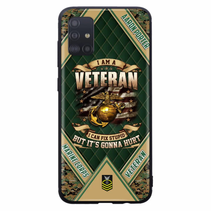 Custom Personalized Veteran Phone Case - Gift Idea For Veteran -  I Am A veteran I Can Fix Stupid
But It's Gonna Hurt - Case For iPhone And Samsung