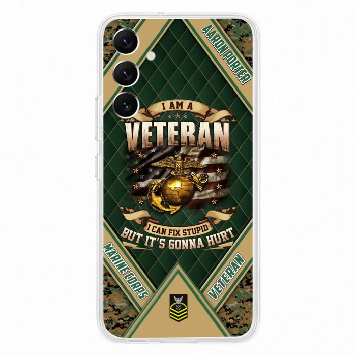 Custom Personalized Veteran Phone Case - Gift Idea For Veteran -  I Am A veteran I Can Fix Stupid
But It's Gonna Hurt - Case For iPhone And Samsung