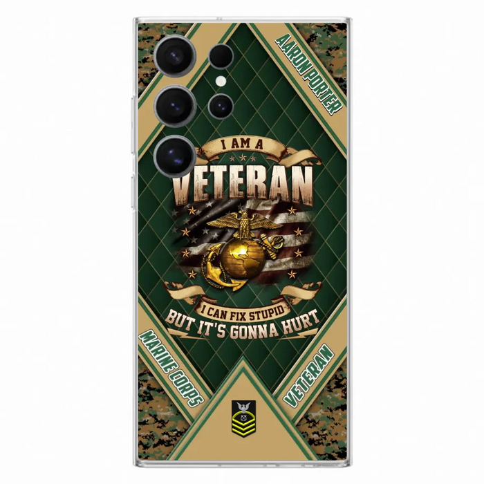 Custom Personalized Veteran Phone Case - Gift Idea For Veteran -  I Am A veteran I Can Fix Stupid
But It's Gonna Hurt - Case For iPhone And Samsung