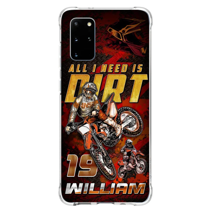 Custom Personalized Motocross Phone Case - Gift Idea For Motocross Lover - All I Need Is Dirt - Case For iPhone & Samsung