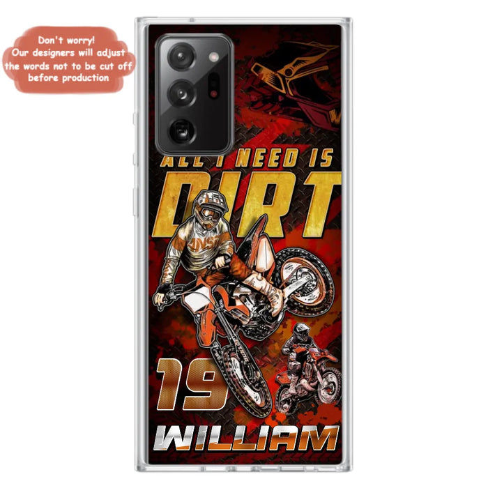 Custom Personalized Motocross Phone Case - Gift Idea For Motocross Lover - All I Need Is Dirt - Case For iPhone & Samsung