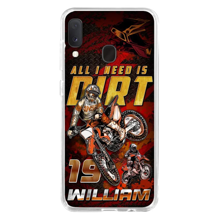 Custom Personalized Motocross Phone Case - Gift Idea For Motocross Lover - All I Need Is Dirt - Case For iPhone & Samsung