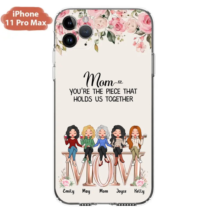 Custom Personalized Mother Phone Case - Upto 5 People - Gift Idea For Mother - Mom You're The Piece That Holds Us Together - Case for iPhone/Samsung