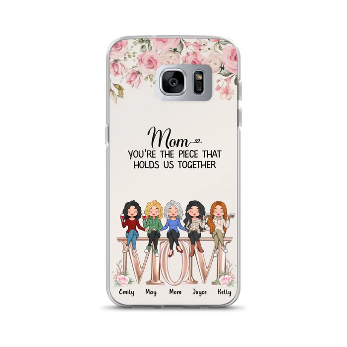 Custom Personalized Mother Phone Case - Upto 5 People - Gift Idea For Mother - Mom You're The Piece That Holds Us Together - Case for iPhone/Samsung