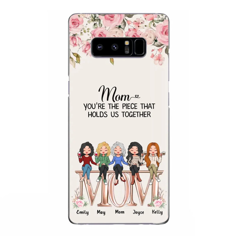 Custom Personalized Mother Phone Case - Upto 5 People - Gift Idea For Mother - Mom You're The Piece That Holds Us Together - Case for iPhone/Samsung