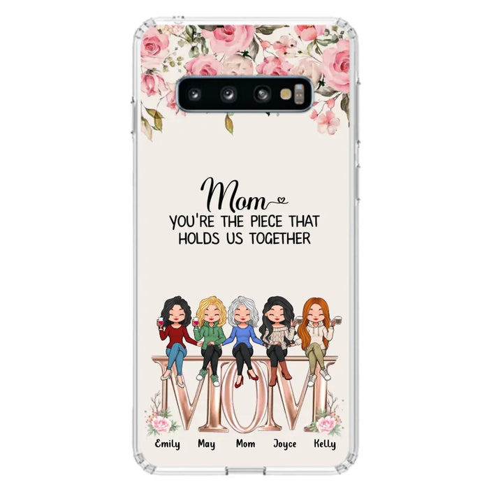 Custom Personalized Mother Phone Case - Upto 5 People - Gift Idea For Mother - Mom You're The Piece That Holds Us Together - Case for iPhone/Samsung