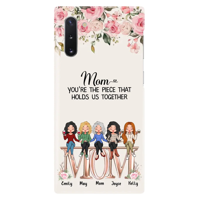 Custom Personalized Mother Phone Case - Upto 5 People - Gift Idea For Mother - Mom You're The Piece That Holds Us Together - Case for iPhone/Samsung