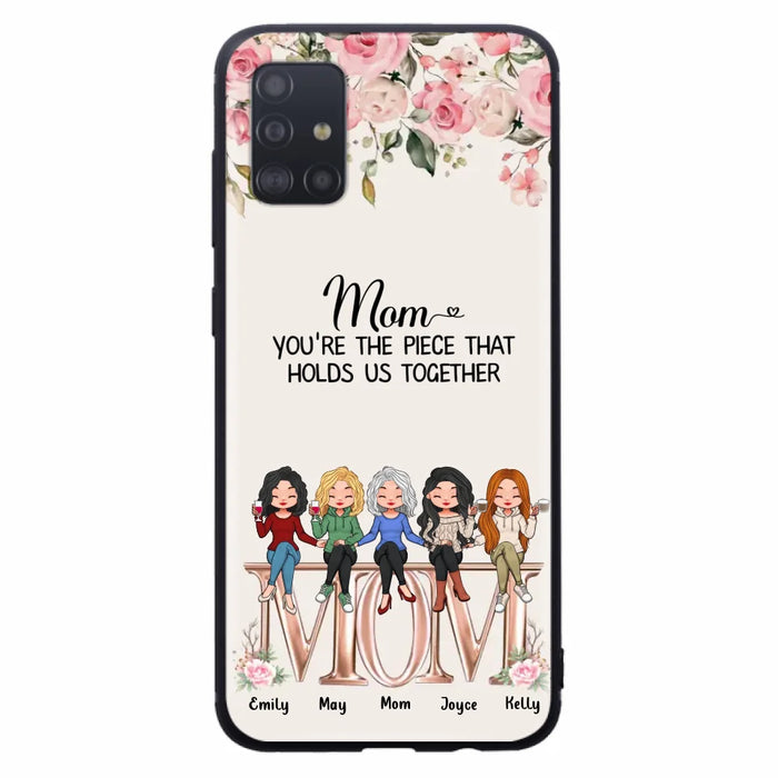 Custom Personalized Mother Phone Case - Upto 5 People - Gift Idea For Mother - Mom You're The Piece That Holds Us Together - Case for iPhone/Samsung