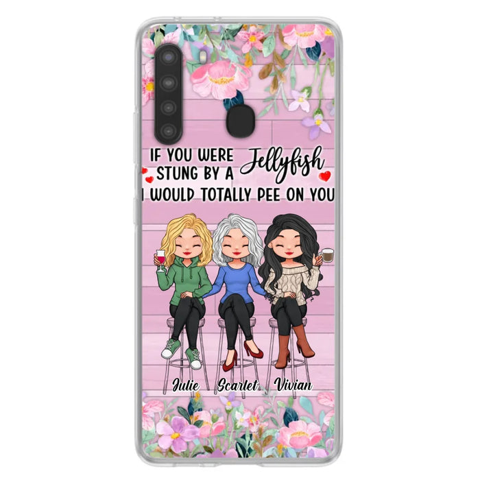 Custom Personalized Besties Phone Case - Upto 3 Girls - Gift Idea For Friends/ Besties/ Sisters - If You Were Stung By A Jellyfish I Would Totally Pee On You  - Case for iPhone/Samsung