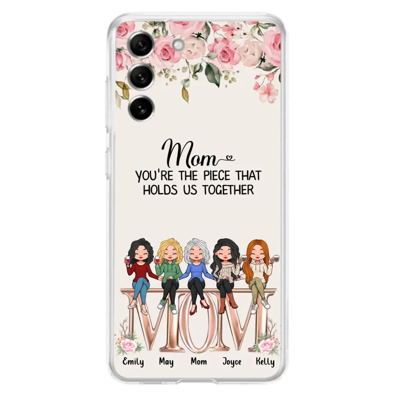 Custom Personalized Mother Phone Case - Upto 5 People - Gift Idea For Mother - Mom You're The Piece That Holds Us Together - Case for iPhone/Samsung