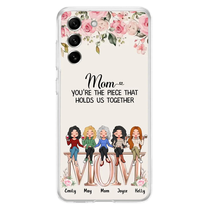 Custom Personalized Mother Phone Case - Upto 5 People - Gift Idea For Mother - Mom You're The Piece That Holds Us Together - Case for iPhone/Samsung